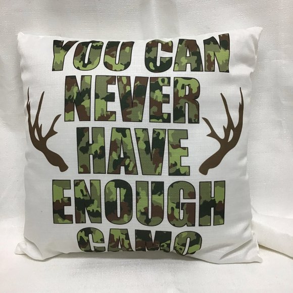 Other - You Can Never Have Enough Camo Throw Pillow